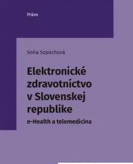 Elektronické zdravotníctvo v Slovenskej republike - Soňa Sopúchová