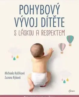 Pohybový vývoj dítěte s láskou a respektem - Michaela Kačírková, Zuzana Rybová