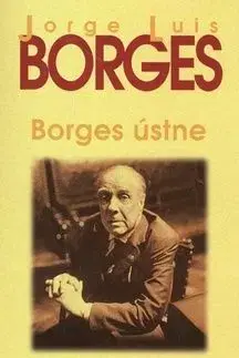 Borges ústne - Jorge Luis Borges