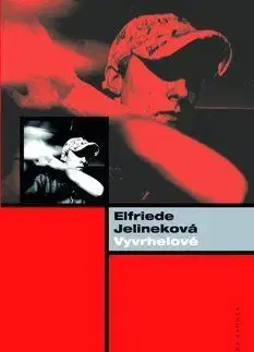 Vyvrhelové - Elfriede Jelineková