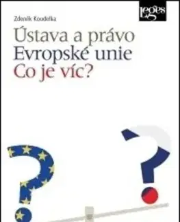 Ústava a právo Evropské unie. Co je víc? - Zdeněk Koudelka