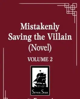 Mistakenly Saving the Villain (Novel) Vol. 2 - Feng Yu Nie