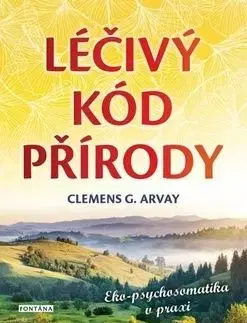 Léčivý kód přírody - Clemens G. Arvay