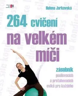264 cvičení na velkém míči - Helena Jarkovská