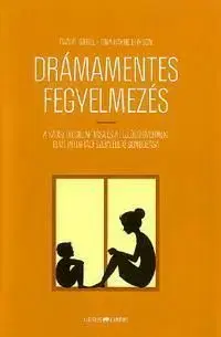 Drámamentes fegyelmezés - Daniel Siegel, Brysonová Tina Payneová