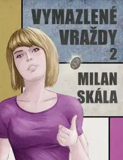 Vymazlené vraždy 2 - Skála Milan