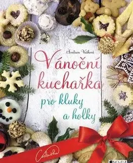 Vánoční kuchařka pro kluky a holky - Svatava Vašková