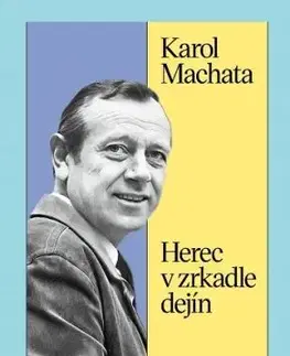 Karol Machata. Herec v zrkadle dejín - Karol Mišovic