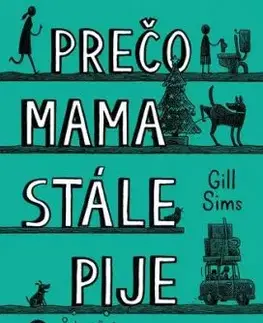 Prečo mama stále pije (Prečo mama pije 4) - Gill Sims