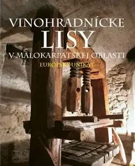 Vinohradnícke lisy v Malokarpatskej oblasti - Martin Hrubala