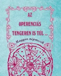 Az Óperenciás tengeren is túl