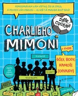 Charlieho mimoni: Góly, body, kamoši (Charlieho mimoni 1) - Dave Cousins
