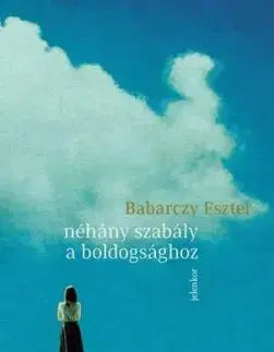 Néhány szabály a boldogsághoz - Eszter Babarczy