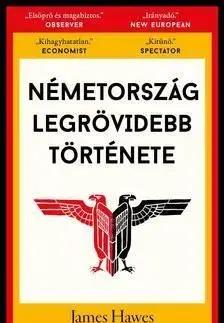 Németország legrövidebb története - James Hawes