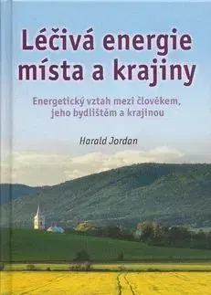 Léčivá energie místa a krajiny - Jordan Harald