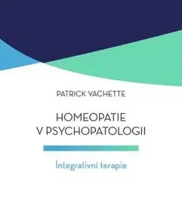 Homeopatie v psychopatologii - Patrick Vachette