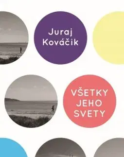 Všetky jeho svety - Juraj Kováčik