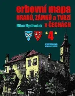 Erbovní mapa hradů, zámků a tvrzí v Čechách 4 - Milan Mysliveček