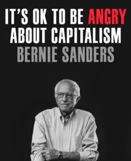 It's OK to Be Angry About Capitalism - Bernie Sanders