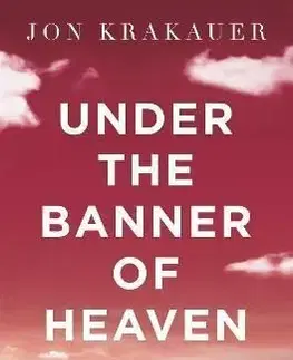 Under The Banner of Heaven - Jon Krakauer