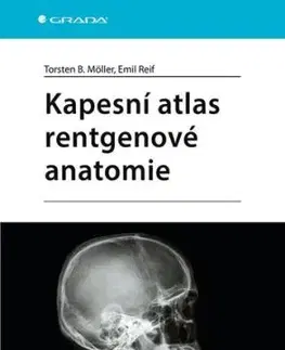 Kapesní atlas rentgenové anatomie - Torsten B. Möller, Emil Reif