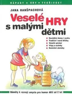 Veselé hry s malými dětmi - Jana Hanšpachová