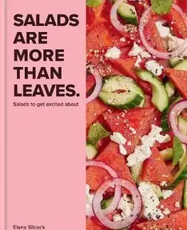 Salads are More Than Leaves - Elena Silcock