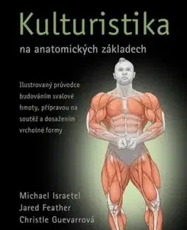 Kulturistika na anatomických základech - Michael Israetel, Jared Feather, Christle Guevarrová