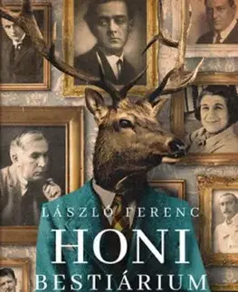 Honi bestiárium - 33 portré és pályakép a XX. századi magyar irodalomból - Ferenc László