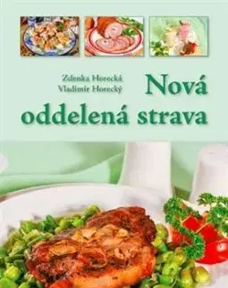 Nová oddelená strava - Zdenka Horecká, Vladimír Horecký