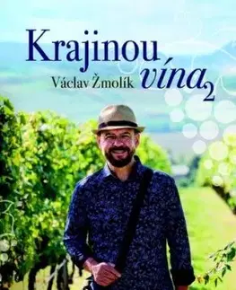 Krajinou vína 2 - Václav Žmolík