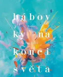 Bábovky na konci světa - Radka Třeštíková