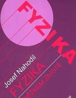 Fyzika v běžném životě - Josef Nahodil