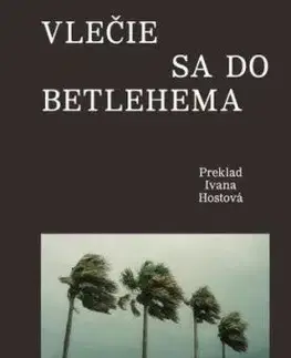 Vlečie sa do Betlehema - Joan Didionová, Ivana Hostová