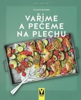 Vaříme a pečeme na plechu - Volker Eggers