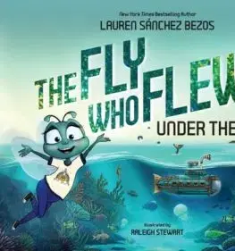 The Fly Who Flew Under the Sea - Lauren Sanchez Bezos