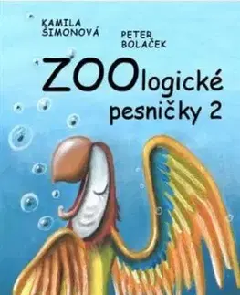 ZOOlogické pesničky 2 - Kamila Šimorová, Peter Bolaček
