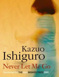 Never Let Me Go - Kazuo Ishiguro