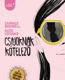 Csajoknak kötelező - Candace Bushnellová, Katie Cotugno
