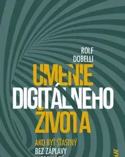 Umenie digitálneho života - Rolf Dobelli