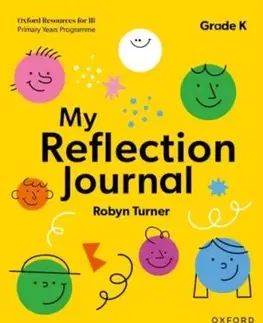 Oxford Resources for IB PYP: My Reflection Journal Kindergarten - Robyn Turner