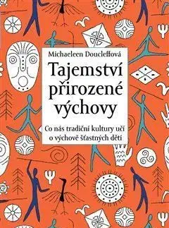 Tajemství přirozené výchovy - Michaeleen Doucleff