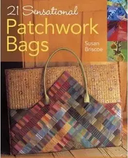 21 Sensational Patchwork Bags - Susan Briscoe