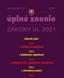 Zákony 2021 III aktualizácia III 1 - Zákonník práce a súvisiace právne predpisy