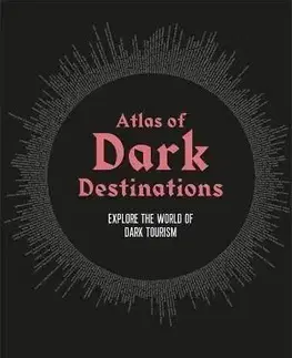 Atlas of Dark Destinations - Peter Hohenhaus