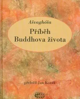 Pribeh Buddhova zivot - Ašvaghóša, Jan Kozák