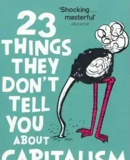 23 Things They don`t Tell You About Capitalism - Ha-Joon Chang