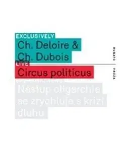 Circus politicus - Christophe Deloire, Christophe Dubois