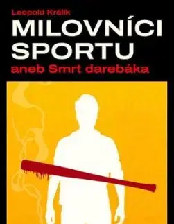 Milovníci sportu aneb smrt darebáka - Leopold Králík