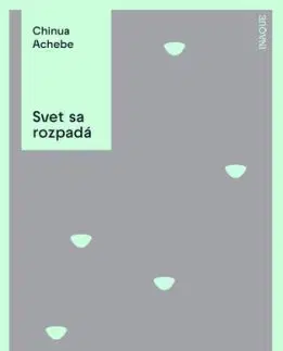 Svet sa rozpadá - Chinua Achebe